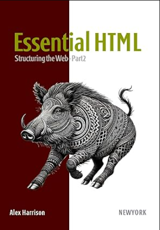 Essential HTML: Structuring the Web.